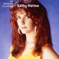 Kathy Mattea - The Definitive Collection